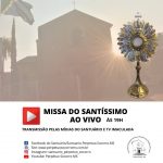 Missa do Santíssimo – AO VIVO – 19h