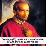 Domingo (27) celebramos o aniversário de 324 anos de Santo Afonso