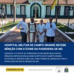 Hospital Militar recebe bênção com o ícone da Padroeira de MS