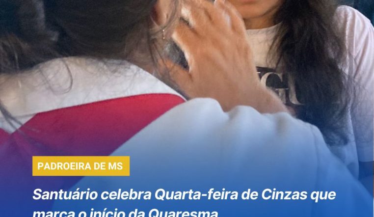 Santuário celebra Quarta-feira de Cinzas e marca o início da Quaresma